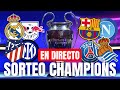 REACCIÓN SORTEO CHAMPIONS: REAL SOCIEDAD - PSG, ATLETI - INTER, BARÇA - NAPOLI REAL MADRID - LEIPZIG