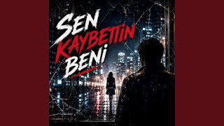 Sen Kaybettin Beni - ATA CAN ELKIRMIŞ