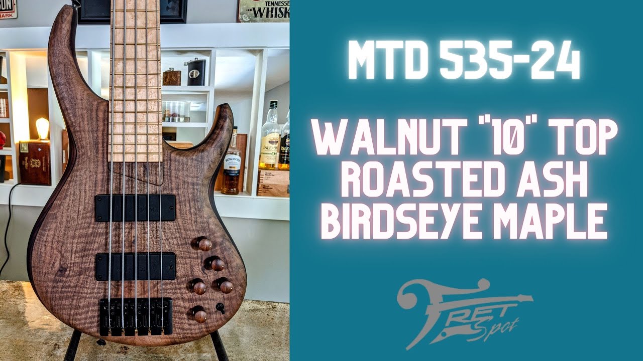 MTD 535-24 Walnut “10” top, Roasted Ash body, Birdseye Maple fingerboard