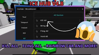 ❗UPDATE❗ Ice Hub v4.8😱 Brookhaven RP Op GUI Script (Kill all - Fling All - Raimbow car And more ) 🔥