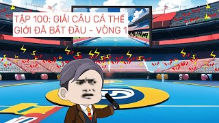 Câu cá đại chiến | Tập 100: Giải câu cá thế giới đã bắt đầu - Vòng 1 | ZinKi TV screenshot 4