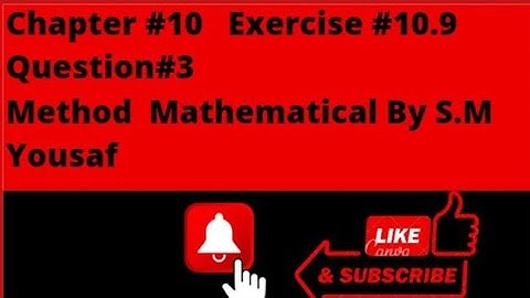 Exercise#10.9 Question#3|| Mathematical method By S.M Yousaf