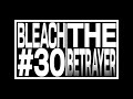 TVアニメ『BLEACH 千年血戦篇』#30予告動画「THE BETRAYER」