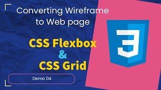 Converting Wireframe to Web page with CSS Flexbox and CSS Grid - Demo 04