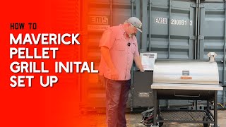 Maverick Wood Pellet Grill Series Initial Set Up