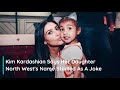 Kim Kardashian Says Her Daughter North West's Name Started As A Joke