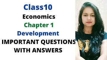 Class10 Economics Chapter 1 Development IMPORTANT QUESTIONS WITH ANSWERS