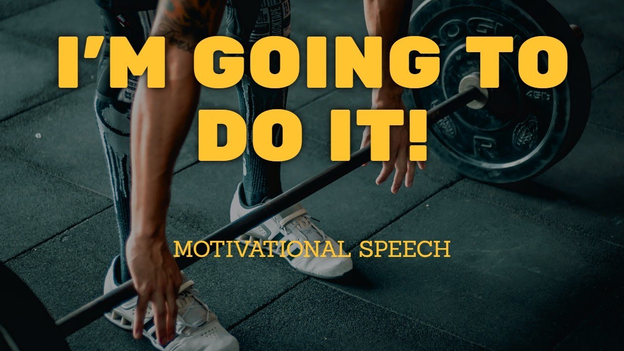 I'M GOING TO DO IT! (Motivational Speech) - YouTube