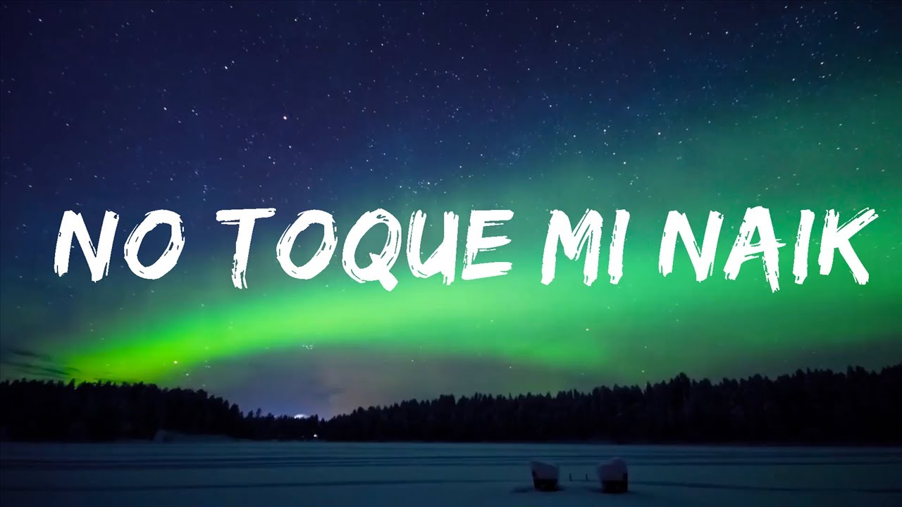 Nicki Nicole, Lunay - No Toque Mi Naik (Letra/Lyrics) | Top Best Song ...
