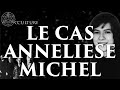 Le cas anneliese michel  occulture episode 14