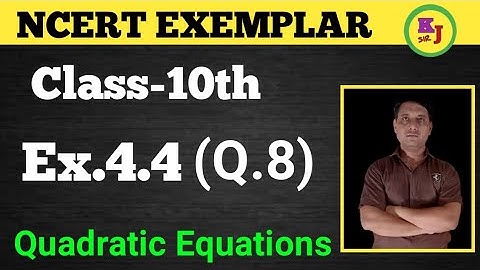 NCERT Exemplar Class 10th Ex.4.4, Q.8 ( Quadratic Equations)