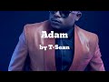 Adam - T-Sean