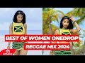 BEST OF REGGAE ONDEROP MIX 2024 BEST OF WOMEN REGGAE MIX 2024 ft CECILE,ALAINE,DENYQUE, BY DJ MARL