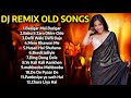 Dj remix old songs  1980 to 1990 hindi songs  dj nonstop mashup 2023  dj remix songs 