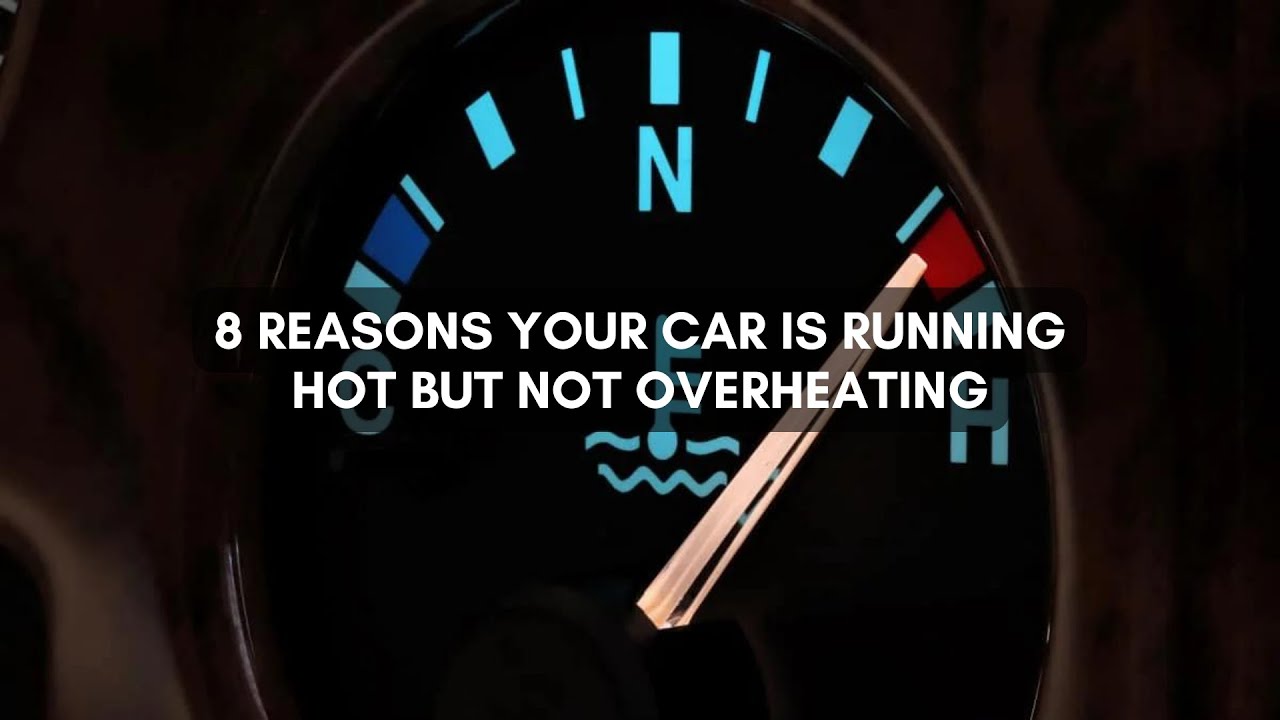 8 Reasons Your Car Is Running Hot But Not Overheating - YouTube