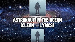 Video thumbnail of "Masked Wolf - Astronaut in the Ocean (Clean Lyrics)"