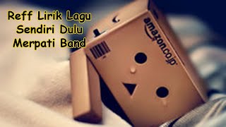 Reff Lirik lagu Sendiri Dulu Merpati Band (Cover Boneka Kayu Danbo)