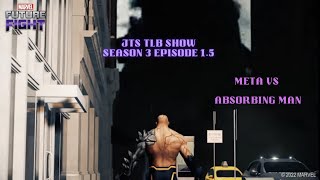 Marvel Future Fight- JTS TLB SHOW S3E1.5 starring absorbing man vs meta! Behind the scenes