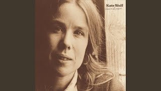 Video thumbnail of "Kate Wolf - Lay Me Down Easy"