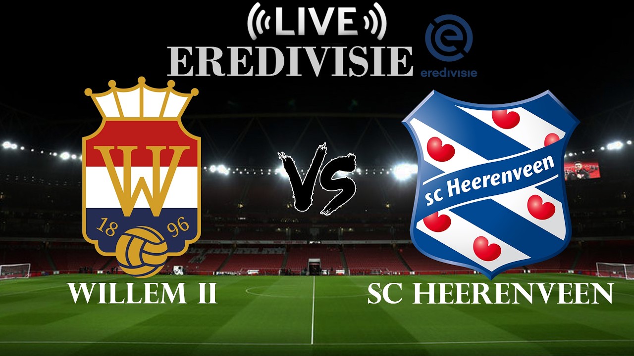 🔴 Live Willem II vs SC Heerenveen | Eredivisie