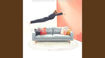 Sublime Ambience for Work from Home