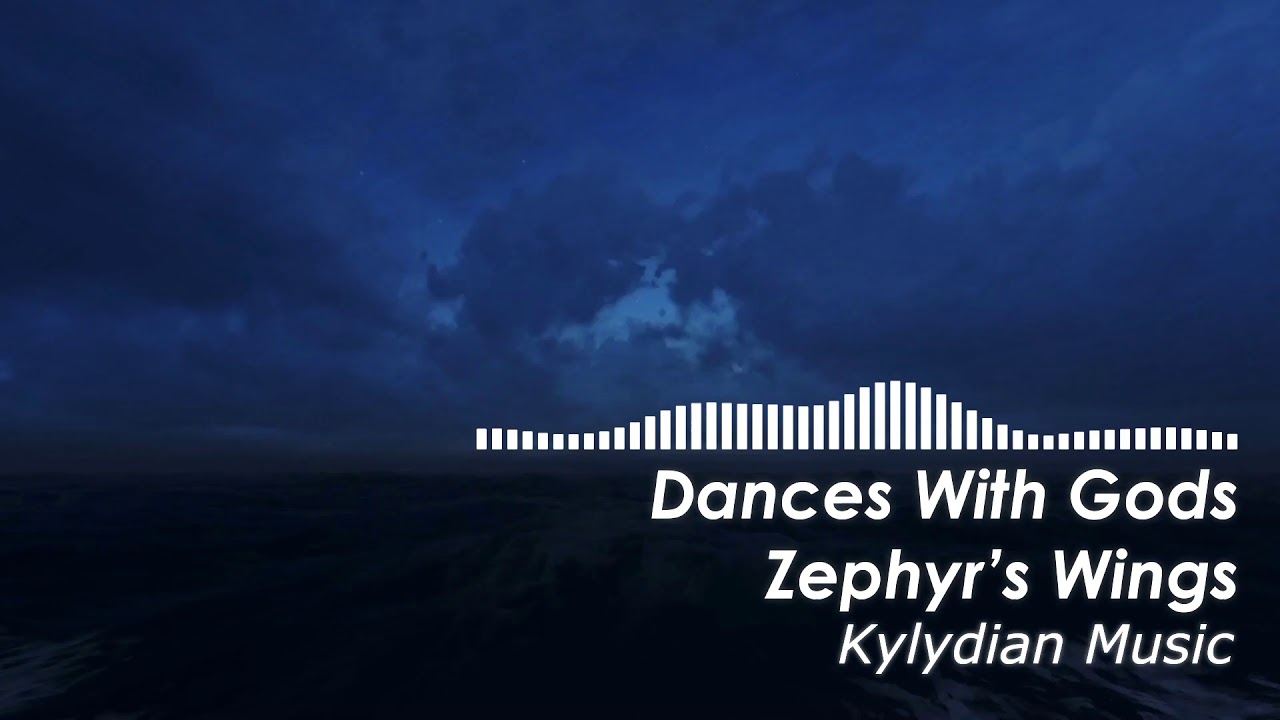 Dances With Gods: Zephyr's Wings- Kylydian