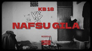 Kb18 - Nafsu Gila Official Lyric Video