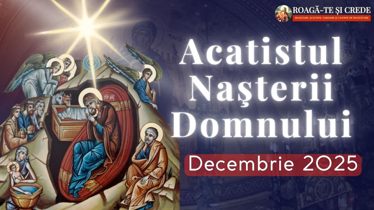Acatistul Nașterii Domnului – Rugăciune în zilele sfinte ale Crăciunului
