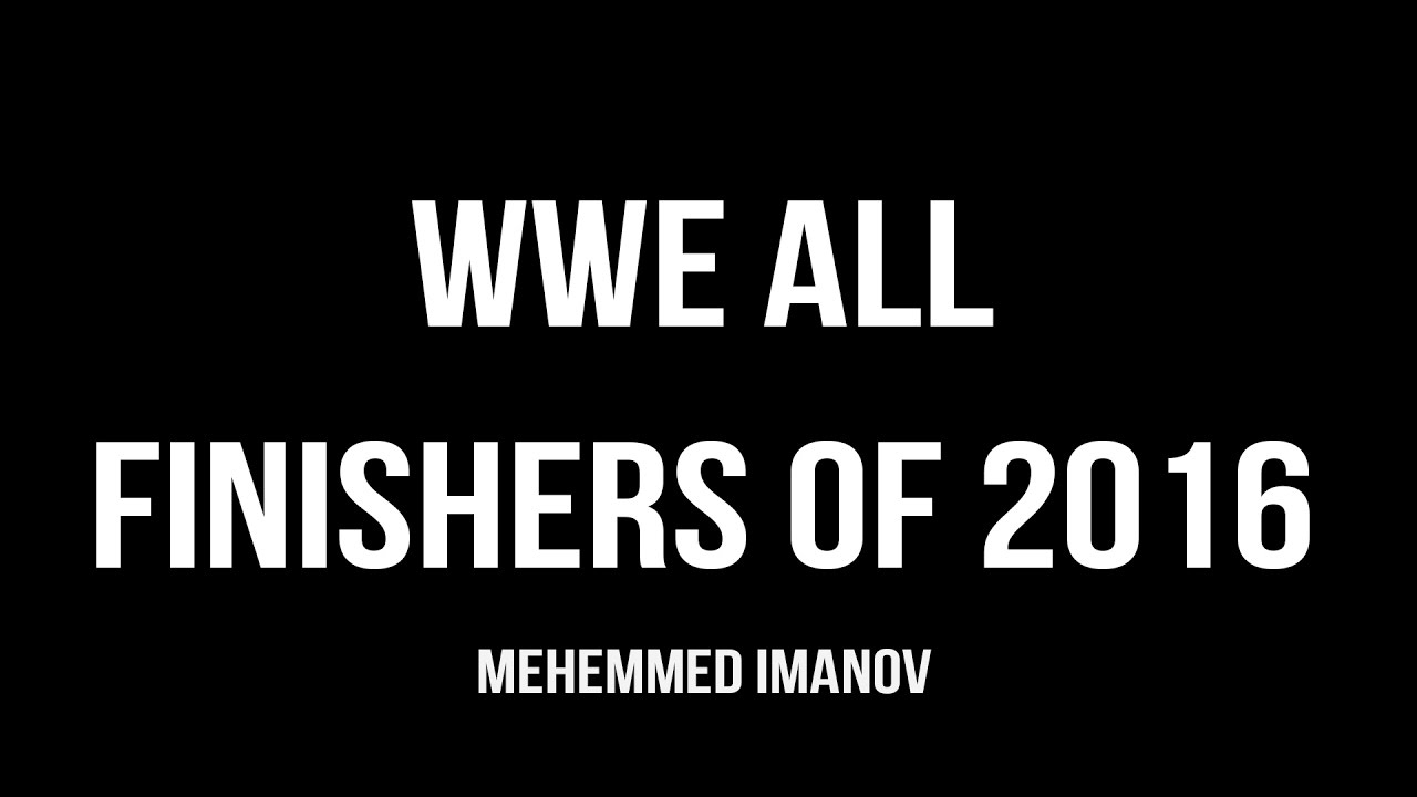 WWE ALL Finishers of 2016