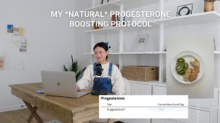 How I Naturally Boosted My Progesterone | from single to double digits in four months!