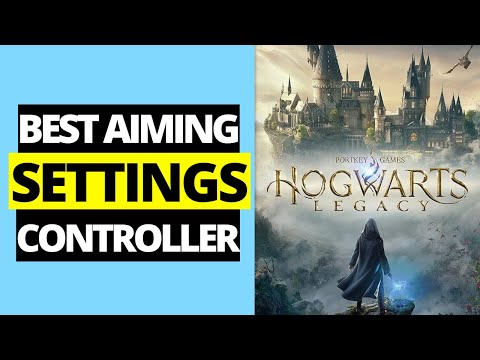 Best Controller Settings For Aiming in Hogwarts Legacy