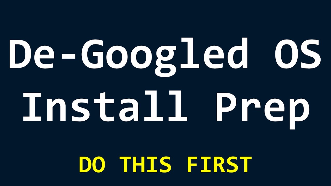 De-Googled OS Install Prep - YouTube