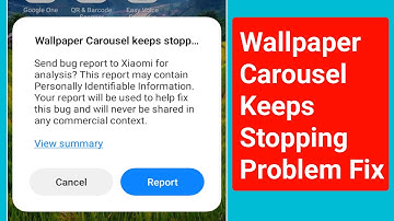 Fix Wallpaper Carousel Keeps Stopping Mi Phone Problem | Send bug report to mi for analysis Solve