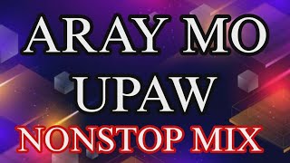 💫 ARAY MO OPAW NONSTOP MIX💫#Viral #remix #Dj #Disco #Music