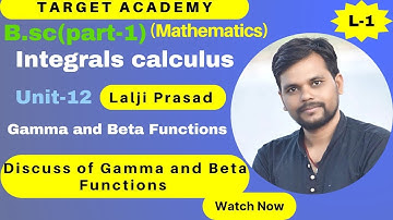 B.sc (part-1) | L-1 | Integral calculus | Gamma and beta function @targetacademybysudipsir3912