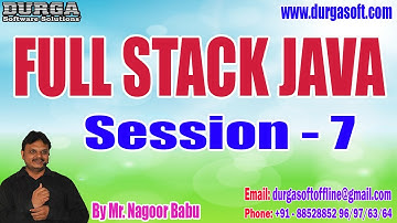 FULL STACK JAVA tutorials || Session - 7 || by Mr. Nagoor Babu On 01-08-2023 @8:30AM IST