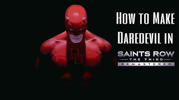 How to Make Daredevil in Saints Row: The Third REMASTERED