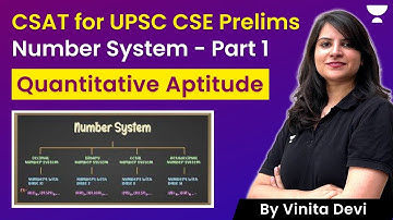 Number System I Quantitative Aptitude I Part 1 I CSAT for UPSC CSE I by Vinita Devi