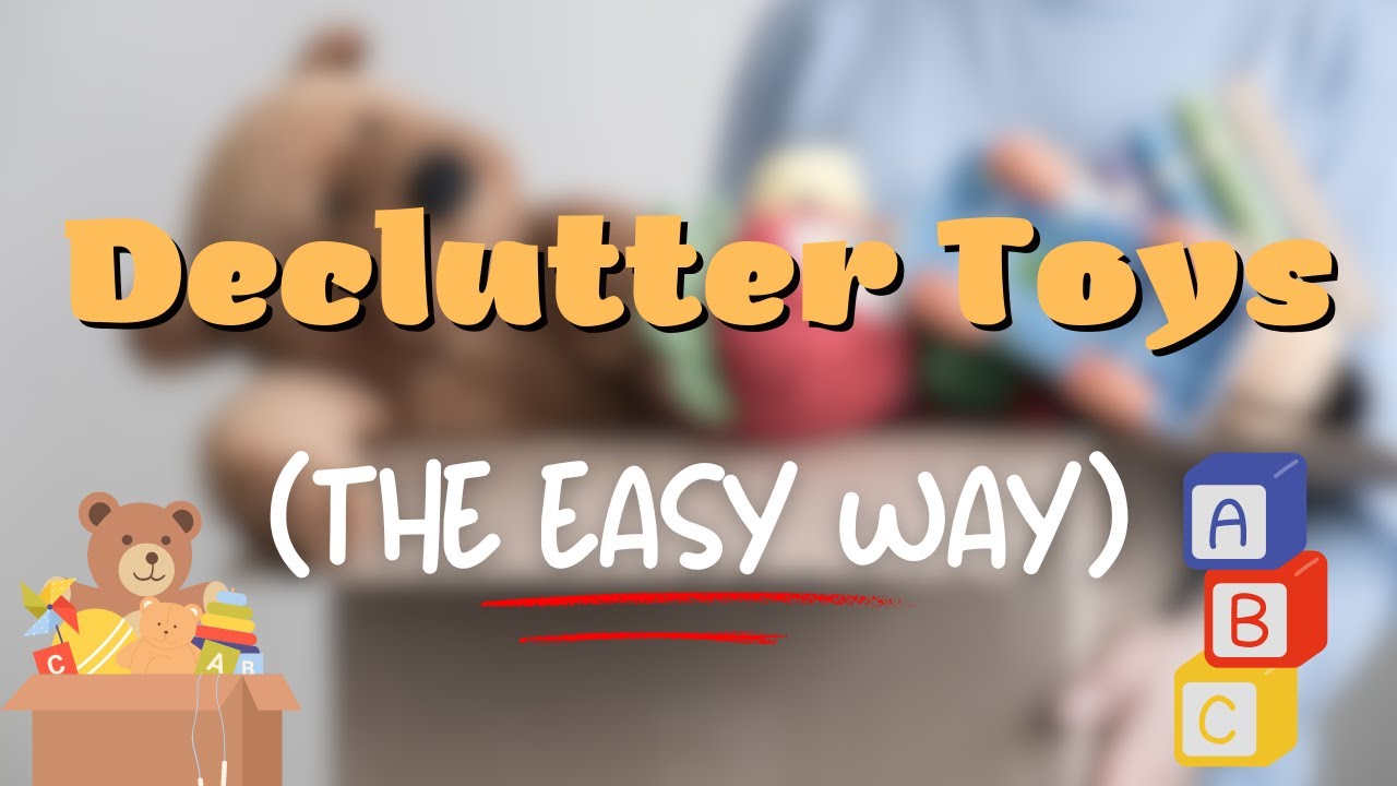 How to Declutter Toys (The Easy Tear Free Way!) - YouTube