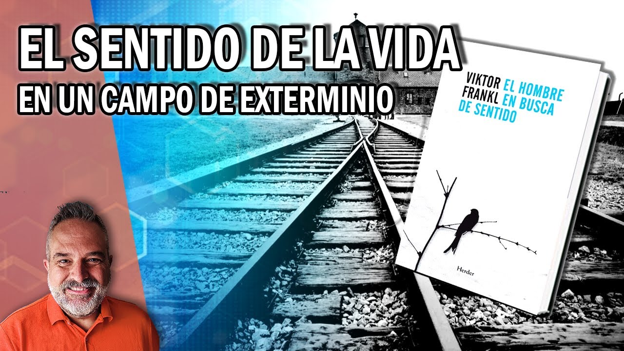 El hombre en busca de sentido - Resumen y análisis - YouTube