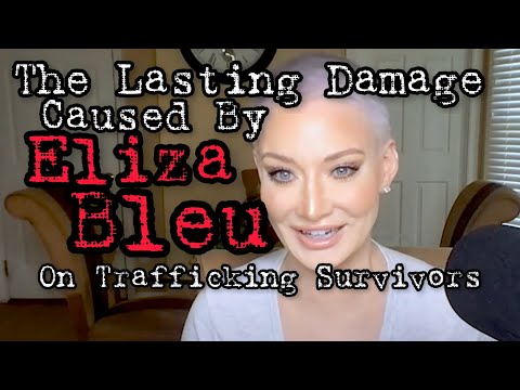 Damage Caused by Eliza Bleu on Trafficking Survivors! Connections to Polaris Project & Clinton’s