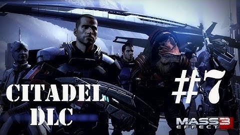 Mass Effect 3 - Citadel DLC - Part 7 "Interactions with Friends - Part 1"