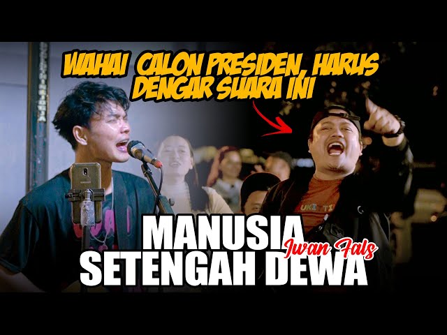 Dengarkan Rakyatmu Ini Pak !! Iwan Fals - Manusia Setengah Dewa (Live Ngamen) Tri Suaka class=