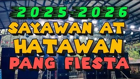 SAYAWAN AT HATAWAN BATTLE DISCO REMIX PANG FIESTA SUPER DABEST (2025-2026)