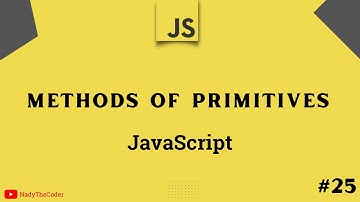 Methods of primitives in JavaScript  -  JavaScript tutorial 2022 part # 25