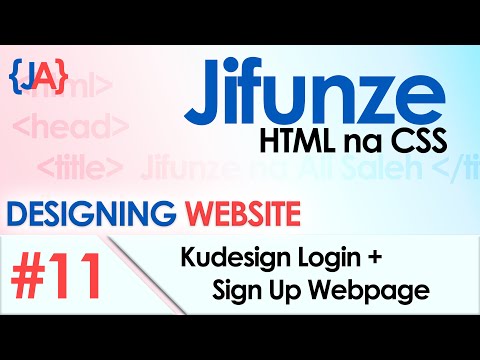 Jifunze HTML na CSS #11 - Building Website  [Login and Sign Up Webpage] (Swahili)