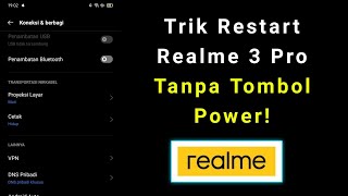 Cara Restart Hp Realme 3 Pro Tanpa Tombol Power