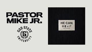 Pastor Mike Jr. - He Can (Official Audio) - Pastor Mike Jr.