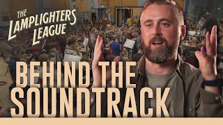 The Lamplighters League: Behind the Music [Soundtrack composed by Jon Everist] 