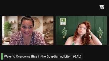 Ways to Overcome Bias in the Guardian ad Litem (GAL)
